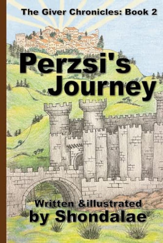 Perzsi's Journey (The Giver Chronicles, Band 2)