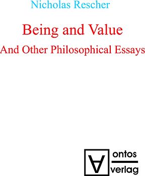 Being and Value and Other Philosophical Essays
