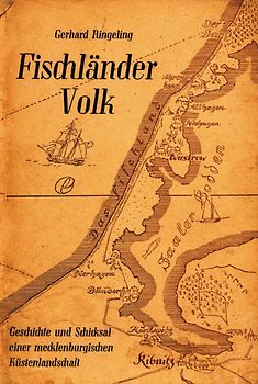 Fischländer Volk. Geschichte und Schicksal einer mecklenburgischen Küstenlandschaft
