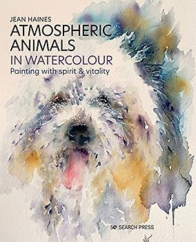 Atmospheric Animals in Watercolour: Painting With Spirit and Vitality