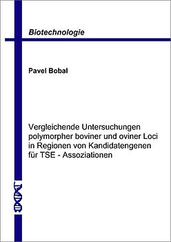 Vergleichende Untersuchungen polymorpher boviner und oviner Loci in Regionen von Kandidatengenen für TSE-Assoziationen