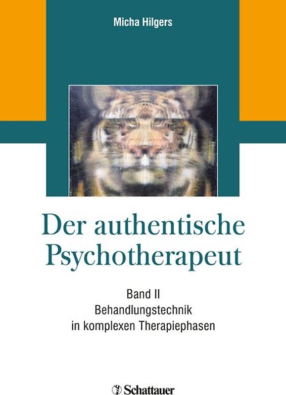 Der authentische Psychotherapeut - Band II