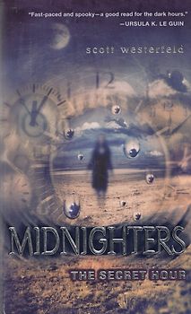 Midnighters: The Secret Hour - Scott Westerfeld [Paperback]