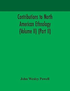 Contributions To North American Ethnology (Volume Ii) (Part Ii)