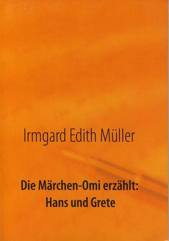 Die Märchen-Omi erzählt: Hans und Grete