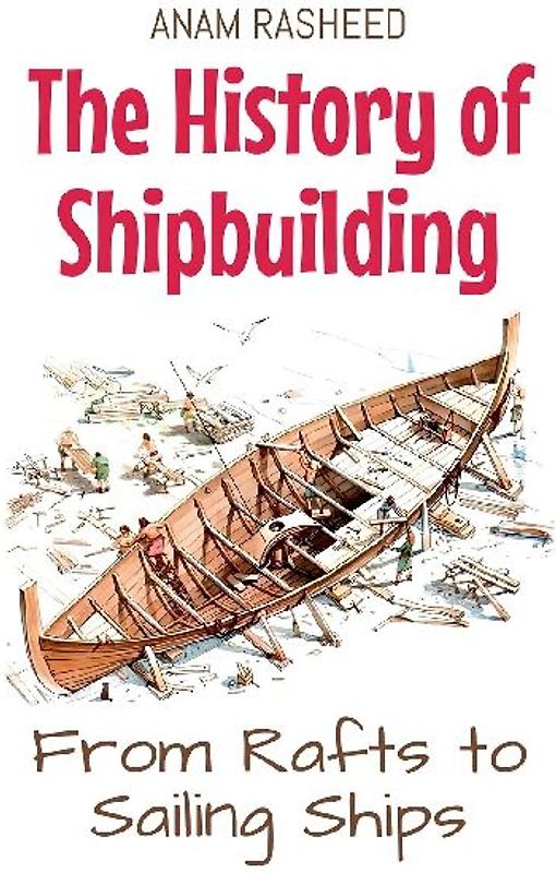 The History of Shipbuilding