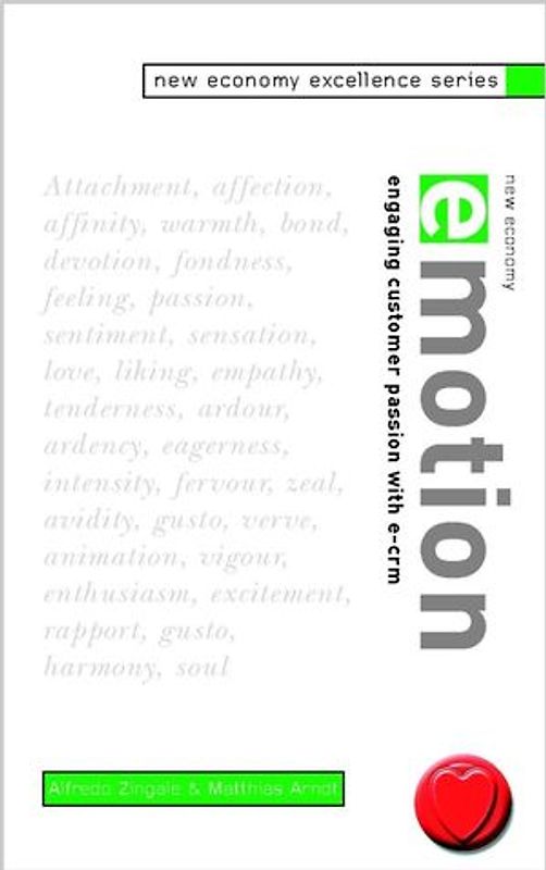 New Economy Emotion. Engaging Customer Passion with E-CRM