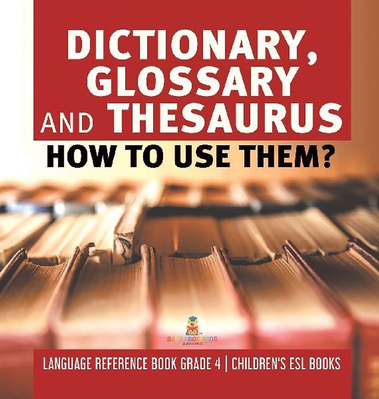 Dictionary, Glossary and Thesaurus