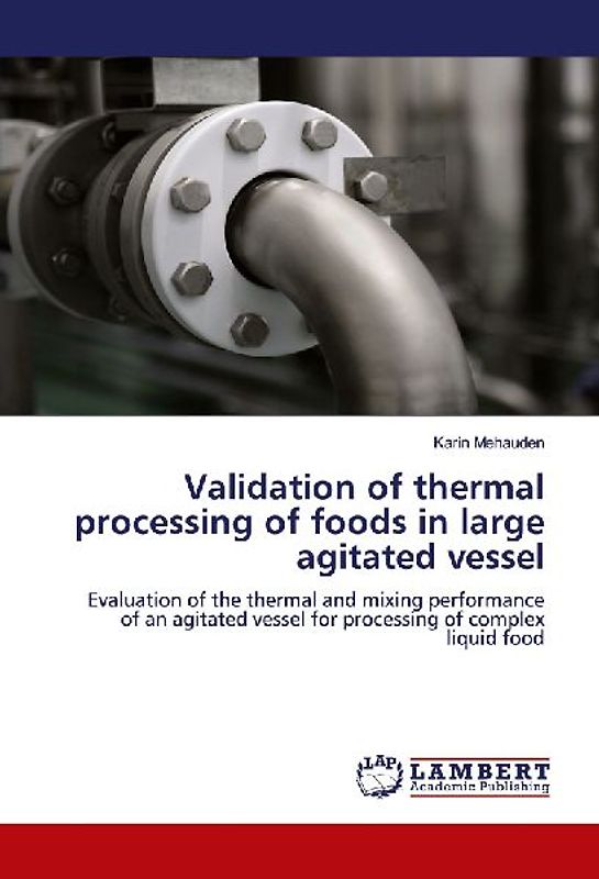 Validation of thermal processing of foods in large agitated vessel