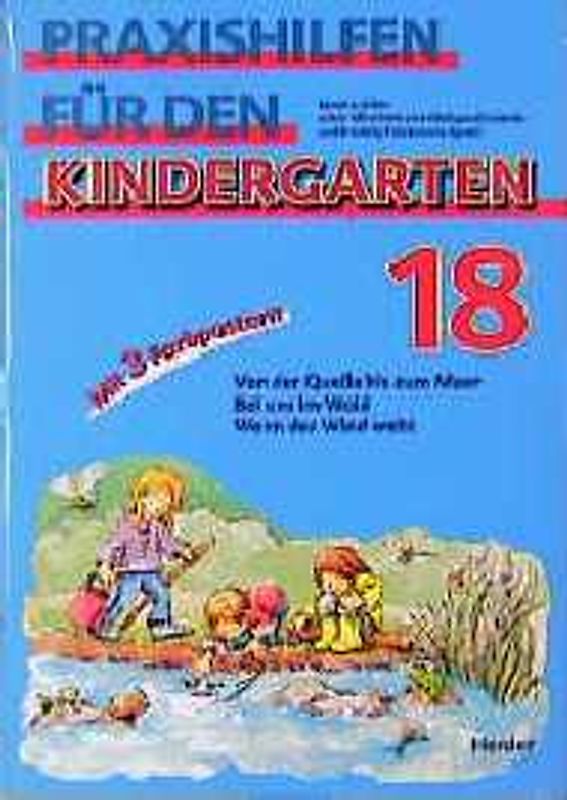 Praxishilfen für den Kindergarten. Stichwort "Planung" / Von der Quelle bis zum Meer /Bei uns im Wald /Wenn der Wind weht
