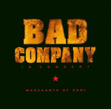 Bad Company - In Concert:Merchants of Cool