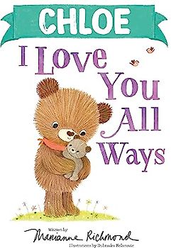 Chloe I Love You All Ways