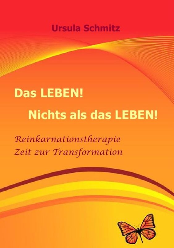 Das LEBEN! Nichts als das LEBEN!