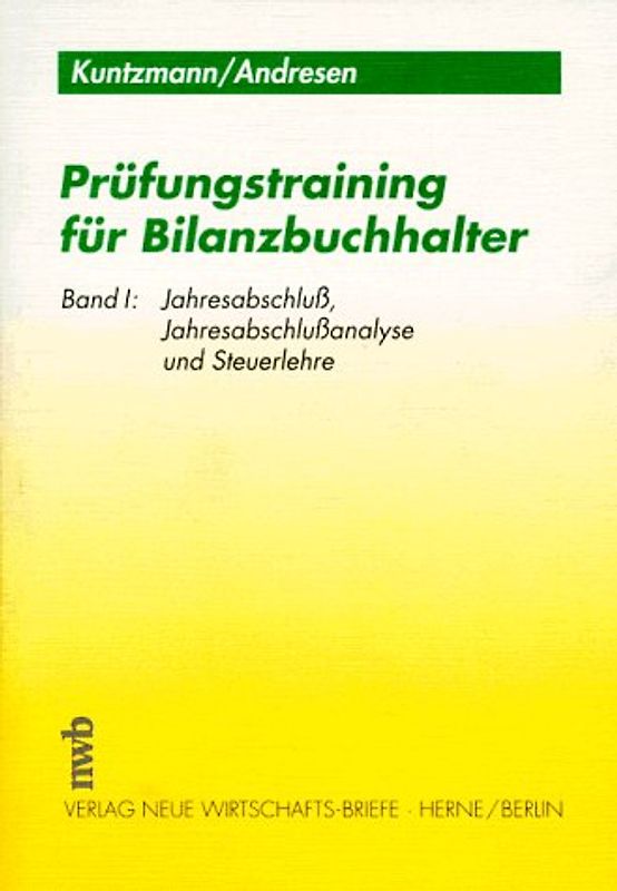 Prüfungstraining für Bilanzbuchhalter. Jahresabschluss, Jahresabschlussanalyse und Steuerlehre