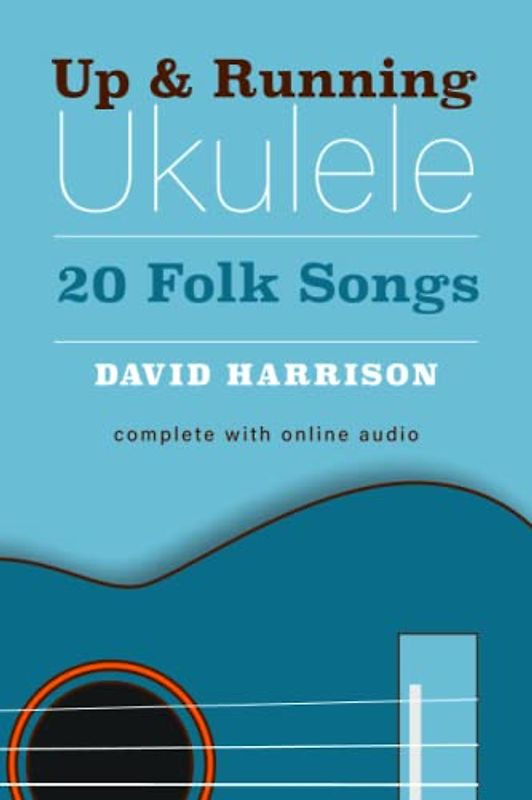 Up & Running Ukulele Songbook: 20 Folk Songs