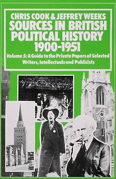 Sources In British Political History, 1900-1951