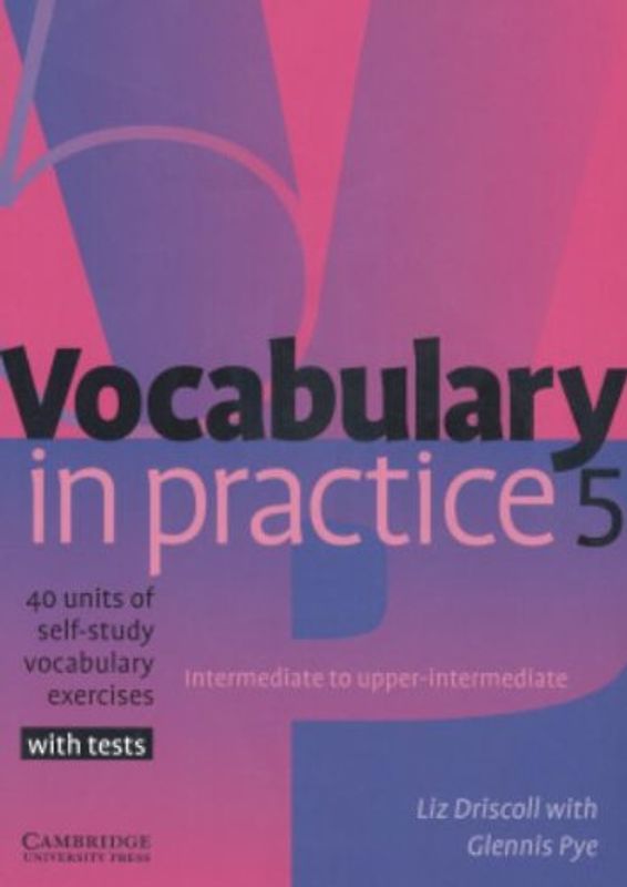 Vocabulary in Practice: 40 Units of Self-Study Vocabulary Exercises - Liz Driscoll