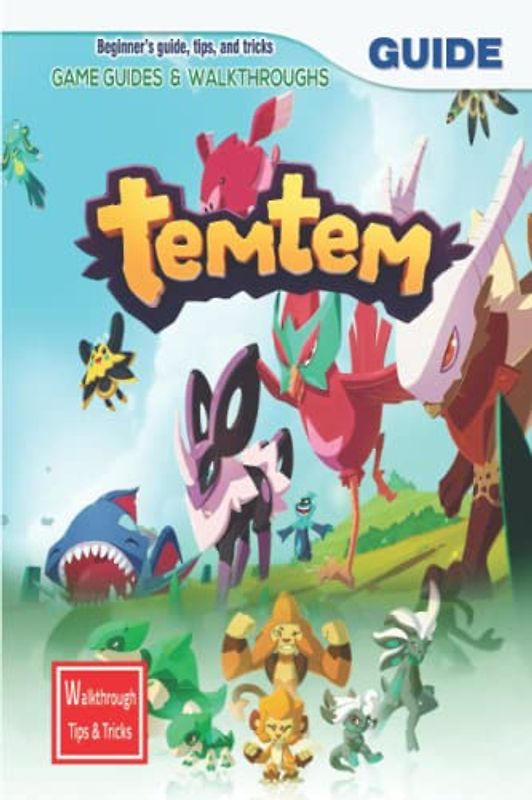 Temtem: The Complete Guide & Walkthrough with Tips &Tricks