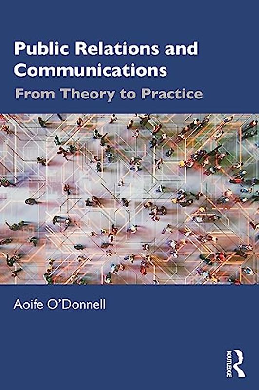 Public Relations and Communications: From Theory to Practice