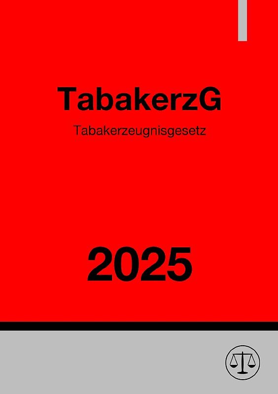Tabakerzeugnisgesetz - TabakerzG 2025
