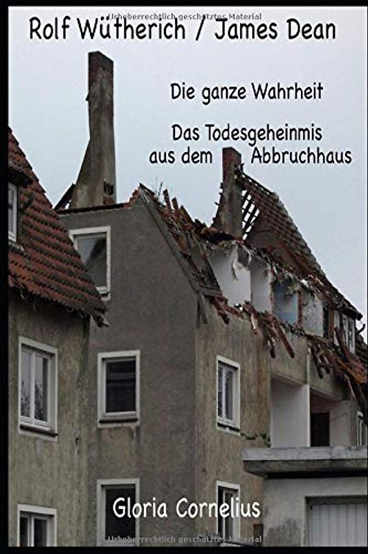 Rolf Wütherich/James Dean: Die ganze Wahrheit