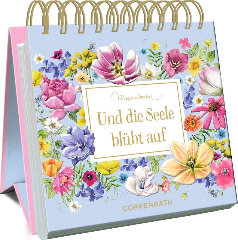 Und die Seele blüht auf