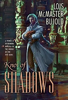 Knot of Shadows: A Penric & Desdemona Novella in the World of the Five Gods