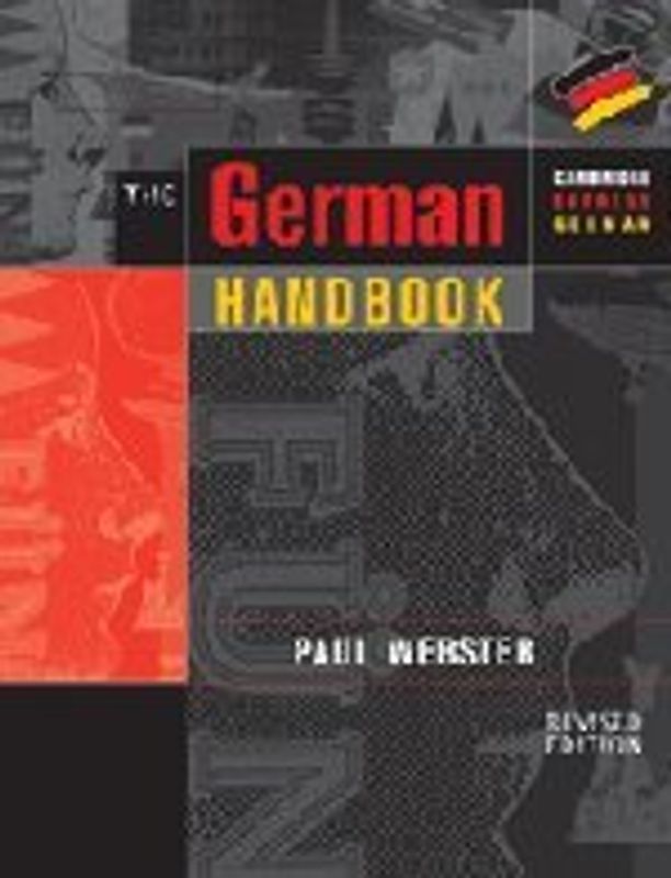 The German Handbook: Your Guide to Speaking and Writing German (Cambridge Express German) - Paul Webster