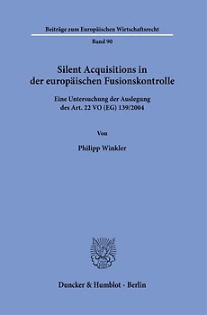 Silent Acquisitions in der europäischen Fusionskontrolle