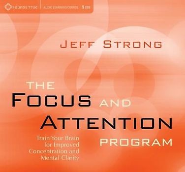 Focus & Attention Program: Train Your Brain for Improved Concentration & Mental Clarity