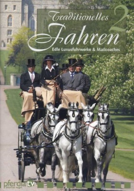 Traditionelles Fahren - Teil 2: Edle Luxusfuhrwerke & Mailcoaches DVD