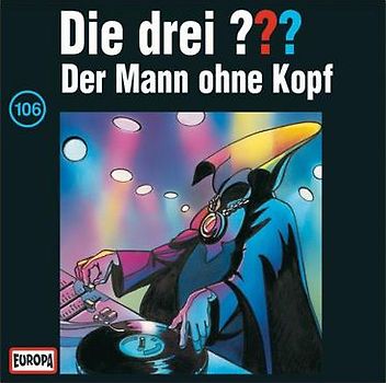 Die drei ???: Folge 106 - Der Mann ohne Kopf