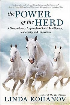 Power of the Herd: A Nonpredatory Approach to Social Intelligence, Leadership, and Innovation