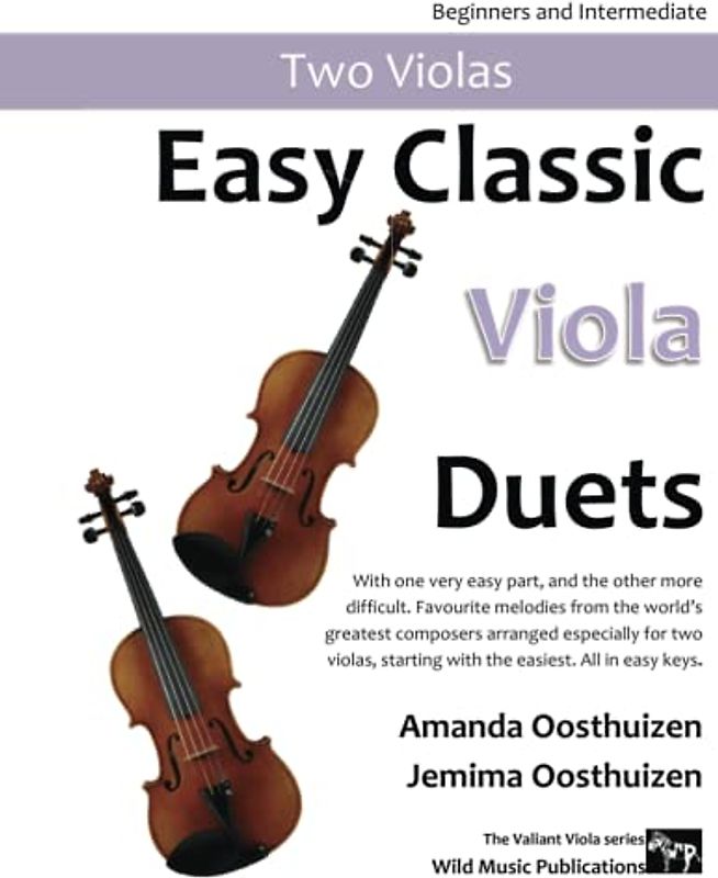 Easy Classic Viola Duets: With one very easy part, and the other more difficult. Comprises favourite melodies from the world's greatest composers ... are in easy keys, and start with the easiest.
