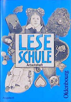 Leseschule - Fibel für den Erstleseunterricht - Ausgabe A. Bisherige.... Arbeitsheft mit neuer Rechtschreibung