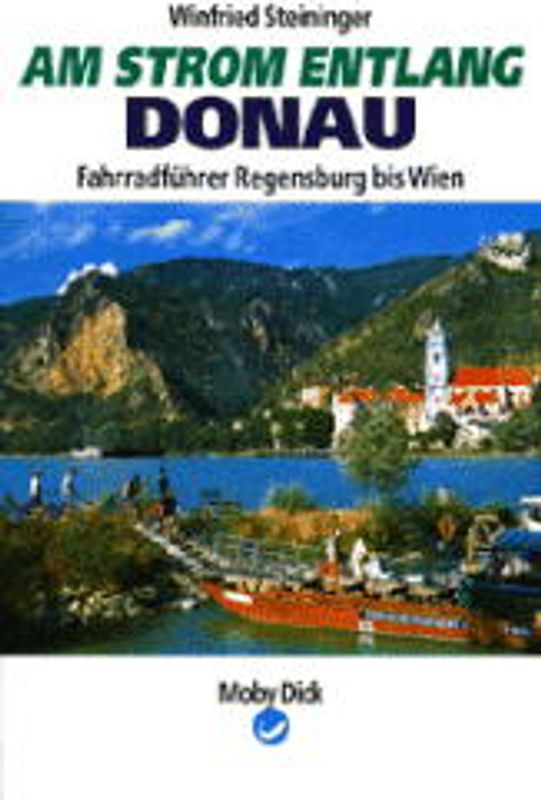 Fahrradführer Donau. Von Regensburg bis Wien