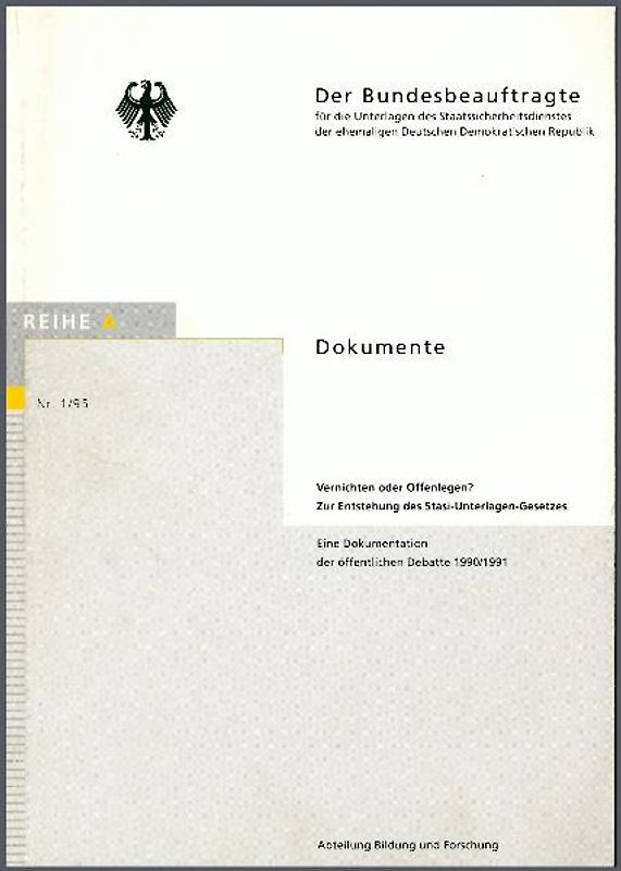 Vernichten oder Offenlegen? Zur Entstehung des Stasi-Unterlagen-Gesetzes