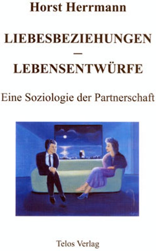 Liebesbeziehungen - Lebensentwürfe