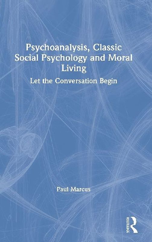 Psychoanalysis, Classic Social Psychology and Moral Living