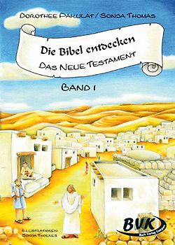 Die Bibel entdecken. Das Neue Testament Band I