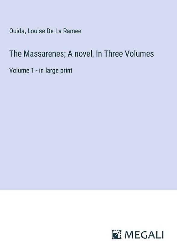 The Massarenes; A novel, In Three Volumes