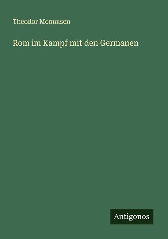 Rom im Kampf mit den Germanen
