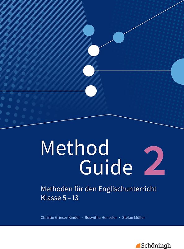 Method Guide - Methoden für den Englischunterricht - Klassen 5 - 13 - Neubearbeitung