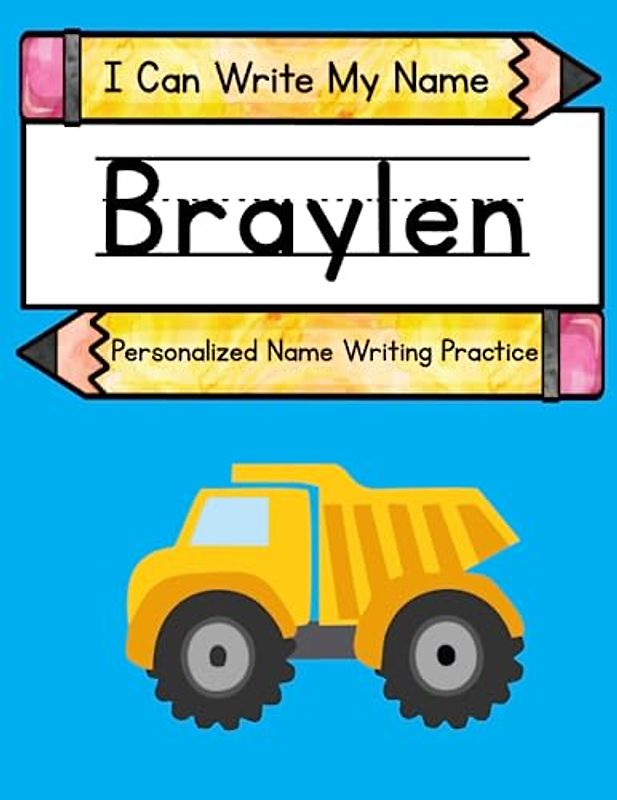 I Can Write My Name: Braylen: Name Tracing Practice