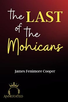 The Last of the Mohicans (Annotated)