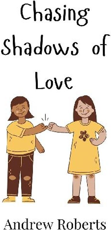 Chasing Shadows of Love