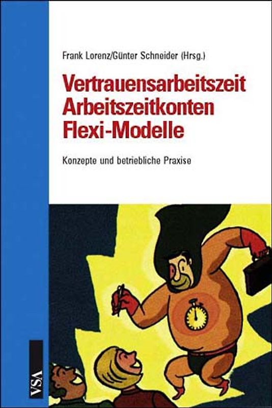 Vertrauensarbeitszeit, Arbeitszeitkonten, Flexi-Modelle