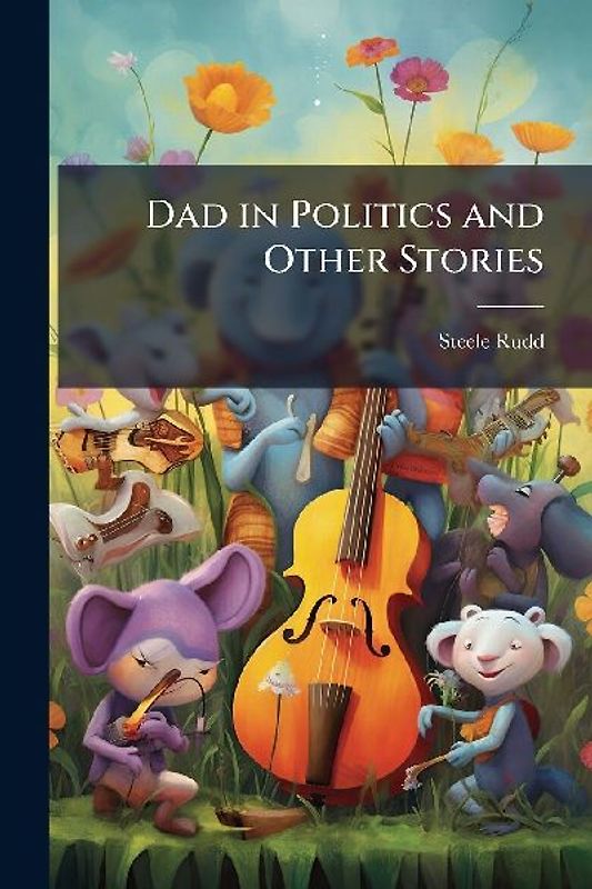 Dad in Politics and Other Stories