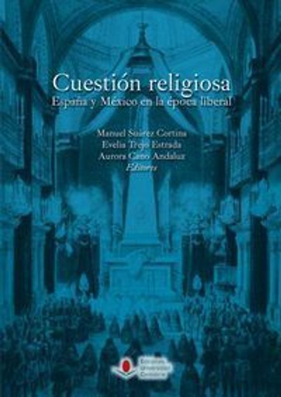 Cuestión religiosa : España y México en la época liberal
