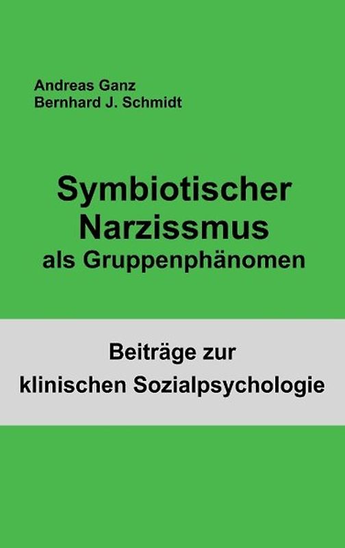 Symbiotischer Narzissmus als Gruppenphänomen